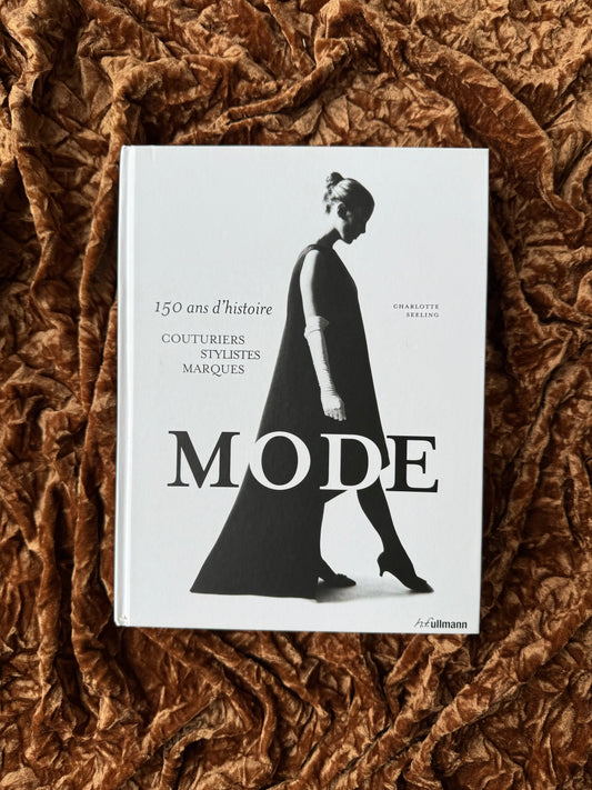 Mode : 150 ans d'histoire, couturiers, stylistes, marques de Charlotte Seeling
